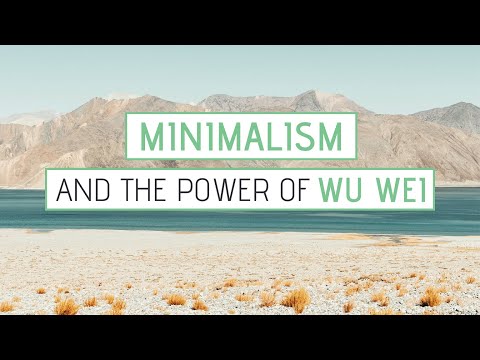 Minimalism and Wu Wei | The art of not forcing