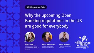 Why the upcoming Open Banking regulations in the US are good for everybody