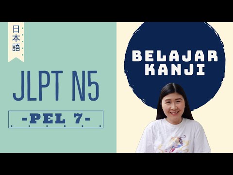 BELAJAR KANJI JEPANG JLPT N5 - PELAJARAN 7