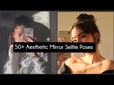 50+ Aesthetic Mirror Selfie Poses / Ideas