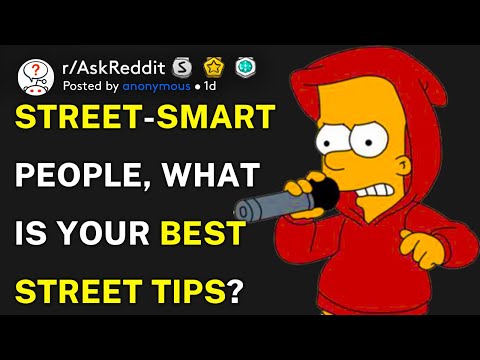 Street-smart people, what's ur best street tips? (r/AskReddit)