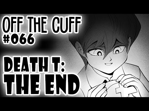 Off the Cuff #066: YGO Death T - END