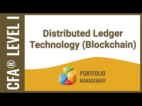 CFA® Level I Portfolio Management - Distributed Ledger Technology (Blockchain)