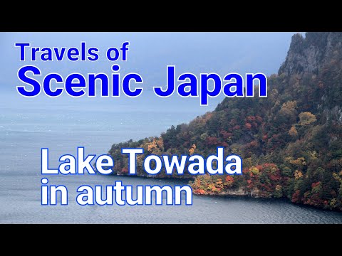 【475】Lake Towada in autumn / Travels of Scenic Japan / Tabiator