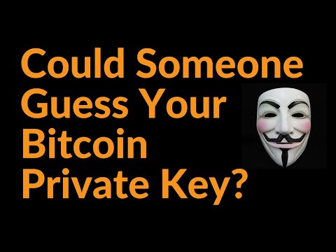 Could Someone Guess Your Bitcoin Private Key?