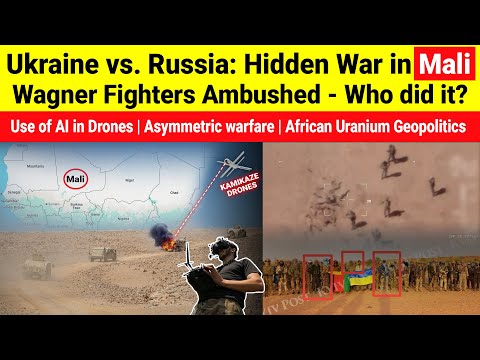 Russian Wagner ambushed in Mali | Use of AI in Drones | Ukraine Kyiv, Mali Africa Geopolitics