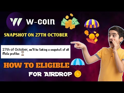 W-COIN snapshot on October 27 🎁||  how to get eligible for airdrop😌 || how to get more allocation