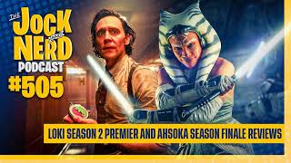 JAN 505: Loki Season 2 Premier and Ahsoka Finale Reviews (10/11/23)