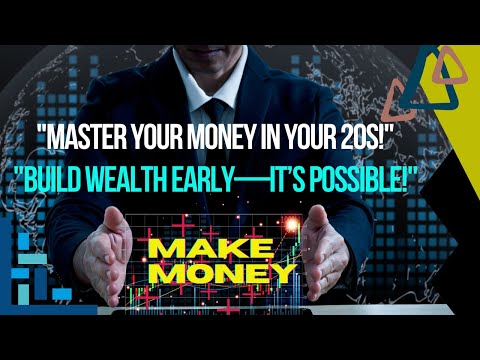 "How to Manage Your Money in Your 20s: Tips for Building Wealth Early!"