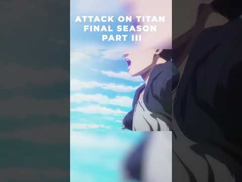 Attack on Titan Final Season Part 3 is Coming Soon!