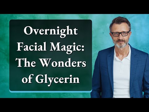 Overnight Facial Magic: The Wonders of Glycerin