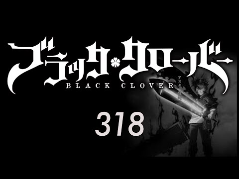 Black Clover Chapter 318 Reaction/Review