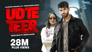 Udte Teer (Full Song) Masoom Sharma | Sinta Bhai, Ishita Malik | New Haryanvi Songs Haryanavi 2023