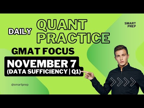 GMAT Quant | Practice Question (GMAT Club) November 7 | GMAT Quant Practice | Data Sufficiency Q1