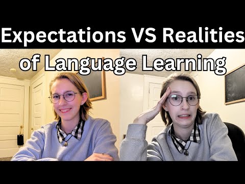 Language Learning: Expectations VS. Reality