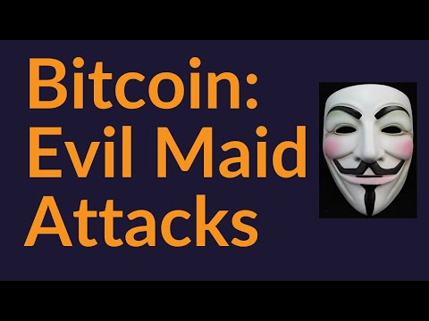 Bitcoin and Evil Maid Attacks