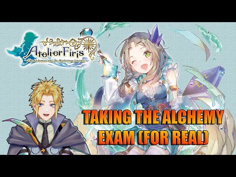 Finally Taking the Alchemy Exam! For Real This Time!【Atelier Firis】