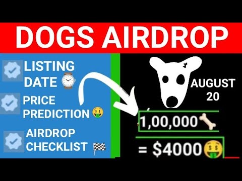 Dogs Airdrop Listing Date, Dogs Airdrop Guide, Dogs Airdrop Price Prediction - How To Sell