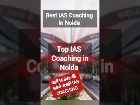 Best IAS coaching in Noida | Top UPSC Coaching in Noida #upsc #noida