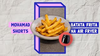 COMO FAZER BATATA FRITA NA AIR FRYER | #Shorts | Mohamad Hindi