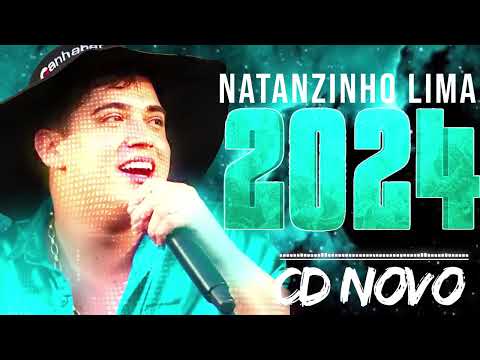 NATANZINHO LIMA 2024 - CD NOVO ( MÚSICA NOVAS ) REPERTÓRIO ATUALIZADO