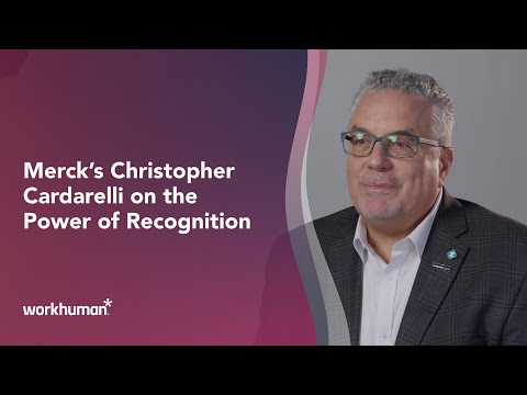 Merck's Christopher Cardarelli on the power of recognition