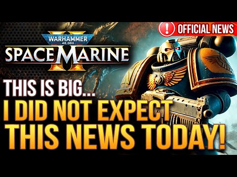 Warhammer 40K Space Marine 2 - I Was NOT Expecting This News Today!  Big DLC News & Dev Updates!