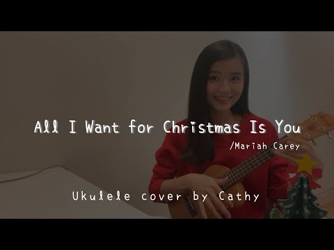 All I Want for Christmas Is You ( Mariah Carey ) - Ukulele cover by Cathy