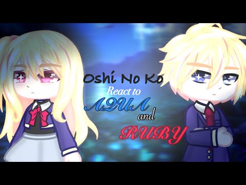 • Oshi No Ko Reacts to Ruby & Aqua •||GACHA||OSHI NO KO|| Annes Gacha_Life