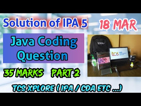 TCS Xplore 2023 Ion Proctored Exam ( IPA) 5 - JAVA coding solution ( part 2) #tcs #tcsxplore #jobs