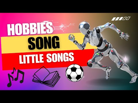 Hobbies Song | Things I like doing