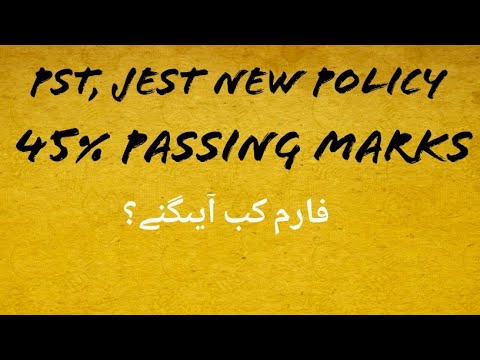 PST, JEST NEW POLICY// 45% ARE PASSING MARKS