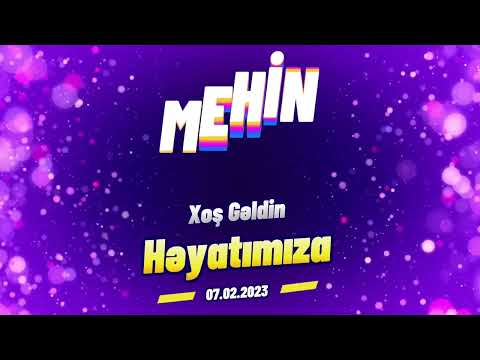 MEHİN Xoş Gəldin