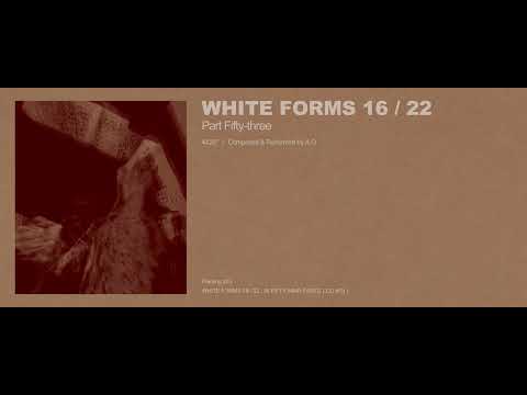 A.G - White Forms 16 / 22 : Part Fifty-three (Excerpt w/ Cover Art)