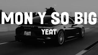 Yeat - Monëy so big (Lyrics)