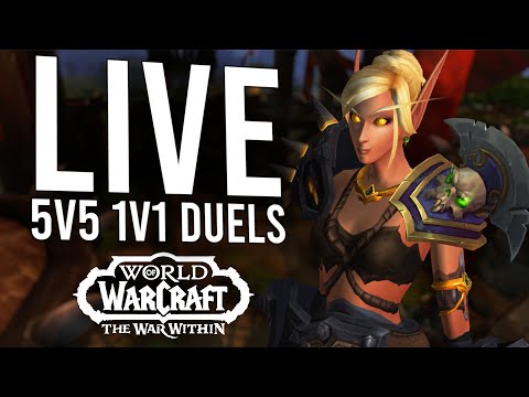 5V5 1V1 DUELS IN THE WAR WITHIN! BIG BUFFS ARE LIVE THIS WEEK! - WoW: The War Within (Livestream)