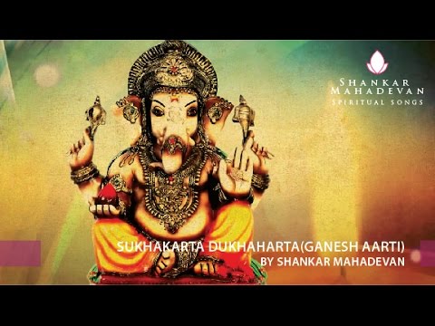 Sukhakarta Dukhaharta(Ganesh Aarti) by Shankar Mahadevan