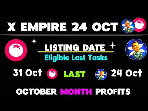 X Empire Listing Date Confirm 24 October 🔥 Updates & New Tomarket 24 October Listing