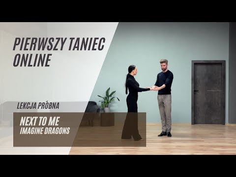 Next to me - Imagine Dragons - Pierwszy Taniec Online - Lekcja próbna