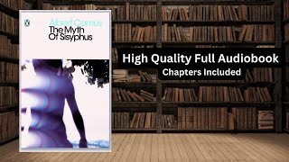 The Myth of Sisyphus - Albert Camus (Full Audiobook)