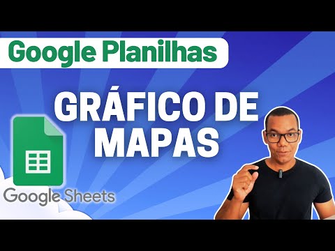 GOOGLE PLANILHAS [Google Sheets] 17 - GRÁFICO DE MAPAS