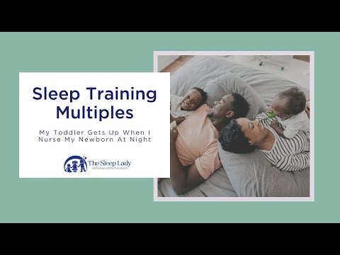 Sleep Training Multiples: Toddler Wakes When I Nurse!