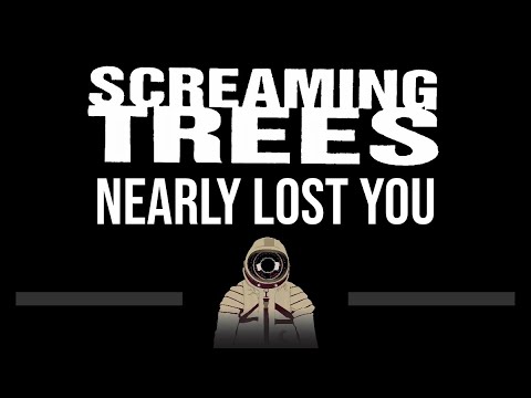 Screaming Trees • Nearly Lost You (CC) (Upgraded Video) 🎤 [Karaoke] [Instrumental Lyrics]