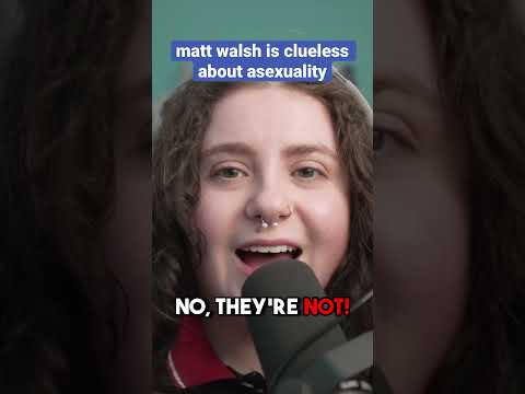 Matt Walsh cannot understand asexuality