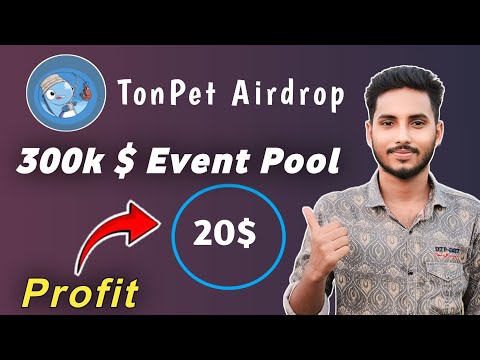 300k $ Reward Pool | Free 20$ - 50$ Income Airdrop | Tonpet Free Income Airdrop |