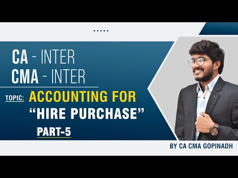 Accounting for Hire purchase part 5 || CMA INTER ACCOUNTS || BY CA CMA GOPINADH CHEDE SIR AIR (23)