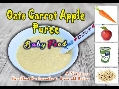 Oats Carrot Apple Puree - A Very Nutritious breakfast 6months to 3year Old Babies