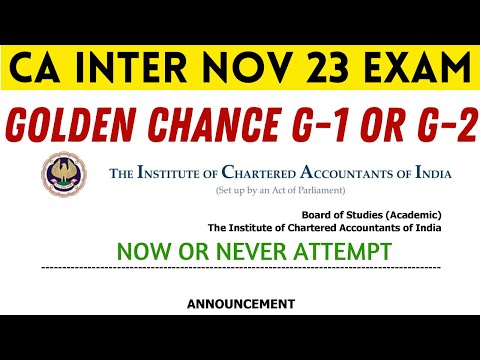 |CA Inter Nov 23 CA Exam Now Or Never Attempt| Golden Chance For G-1 Or G-2 Nov Exam| Dont Miss|