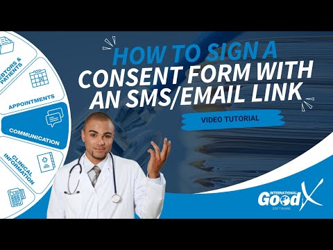 GoodX Web Tutorial - How to Sign a Consent Form with an SMS/Email Link