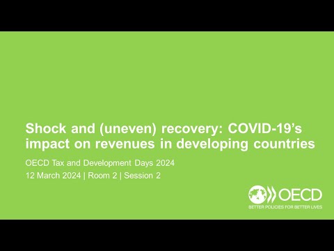 OECD Tax and Development Days 2024 (Day 1 Room 2 Session 2): COVID-19’s impact on revenues